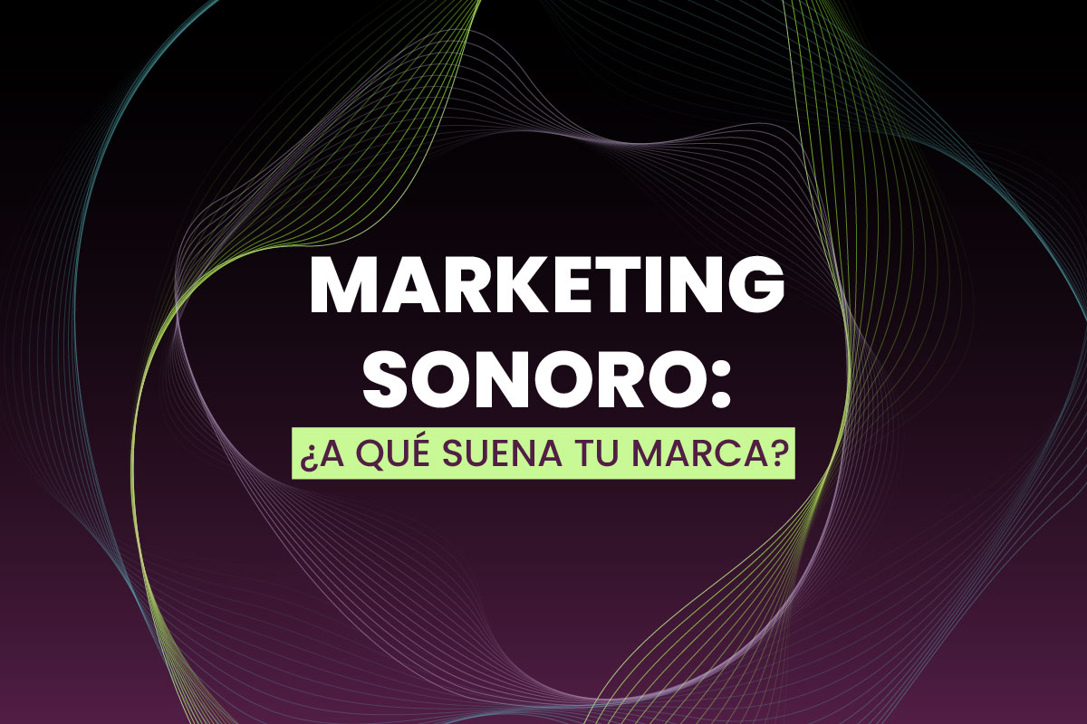 Marketing sonoro: ¿a qué suena tu marca?